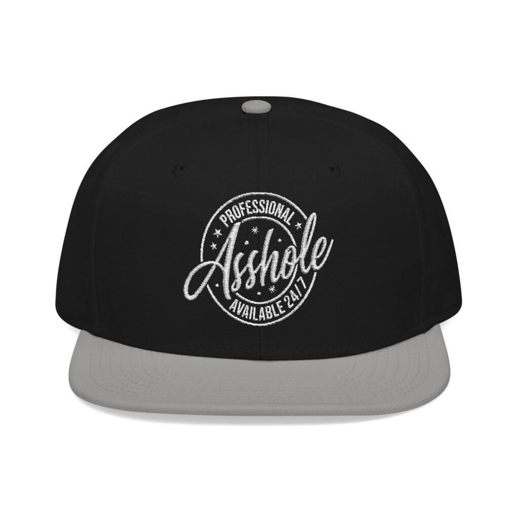 Professional Asshole Available 24/7 Embroidered Snapback Hat